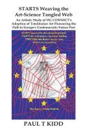 Starts Weaving the Art-Science Tangled Web: An Artistic Study of Dg Connect's Adoption of Totalitarian Art Pioneering th di Paul T. Kidd edito da CHESHIRE HENBURY