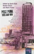 Post-Punk Then And Now di Sue Clayton, Kodwo Eshun edito da Watkins Media