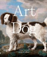 Art Dog: Clever Canines of the Art World di Smith Street Books edito da SMITH STREET BOOKS