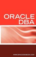 Oracle DBA Interview Questions, Answers, and Explanations: Oracle Database Administrator Certification Review edito da EQUITY PR