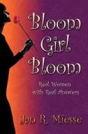 Bloom Girl Bloom di Jan Miesse edito da Park East Press, Inc.