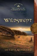 Wildswept: Book Seven Of The Circle Of C di OCTAVIA RANDOLPH edito da Lightning Source Uk Ltd