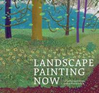 Landscape Painting Now: From Pop Abstraction to New Romanticism di Barry Schwabsky edito da DISTRIBUTED ART PUB