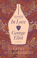 In Love with George Eliot di Kathy O'Shaughnessy edito da SCRIBE PUBN