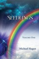 Seedlings di Michael Hagan edito da River Sanctuary Publishing