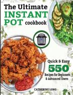 The Ultimate Instant Pot Cookbook di Catherine Long edito da King books