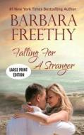 Falling For A Stranger (LARGE PRINT EDITION) di Barbara Freethy edito da Fog City Publishing, LLC