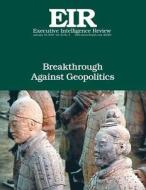 Breakthrough Against Geopolitics: Executive Intelligence Review; Volume 45, Issue 3 di Lyndon H. Larouche Jr edito da Createspace Independent Publishing Platform