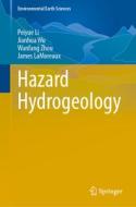 Hazard Hydrogeology di Peiyue Li, James Wood Lamoreaux, Wanfang Zhou, Jianhua Wu edito da Springer International Publishing