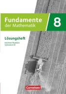 Fundamente der Mathematik 8. Schuljahr. Lösungen zum Schülerbuch. Gymnasium G9 Nordrhein-Westfalen edito da Cornelsen Verlag GmbH