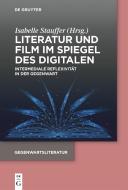 Literatur und Film im Spiegel des Digitalen edito da Gruyter, Walter de GmbH