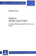 Vision et toucher chez l'enfant di Philippe Rochat edito da P.I.E.