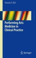Performing Arts Medicine in Clinical Practice di Howard A. Bird edito da Springer-Verlag GmbH
