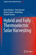 Hybrid and Fully Thermoelectric Solar Harvesting di Dario Narducci, Peter Bermel, Bruno Lorenzi, Ning Wang, Kazuaki Yazawa edito da Springer-Verlag GmbH