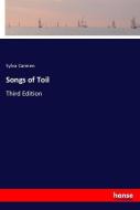Songs of Toil di Sylva Carmen edito da hansebooks