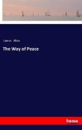 The Way of Peace di James Allen edito da hansebooks