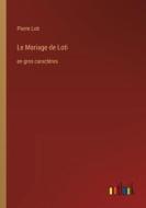 Le Mariage de Loti di Pierre Loti edito da Outlook Verlag