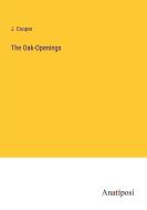 The Oak-Openings di J. Cooper edito da Anatiposi Verlag