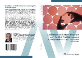Selektion und Identifikation von Peptid Nukleinsäuren di Mark Matzas edito da AV Akademikerverlag