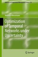 Optimization of Temporal Networks under Uncertainty di Wolfram Wiesemann edito da Springer-Verlag GmbH