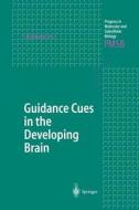 Guidance Cues in the Developing Brain edito da Springer Berlin Heidelberg