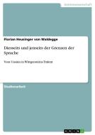Diesseits Und Jenseits Der Grenzen Der Sprache di Florian Heusinger Von Waldegge edito da Grin Publishing