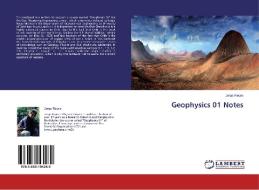 Geophysics 01 Notes di Jorge Reyes edito da LAP Lambert Academic Publishing