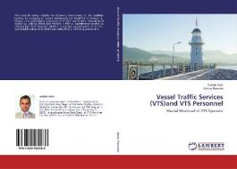 Vessel Traffic Services (VTS)and VTS Personnel di Serdar Kum, Masao Furusho edito da LAP Lambert Academic Publishing