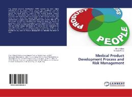 Medical Product Development Process and Risk Management di Milind Kirkire, Santosh Rane edito da LAP Lambert Academic Publishing