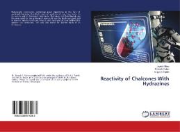 Reactivity of Chalcones With Hydrazines di Jayesh Maru, Rakesh Yadav, Kalpesh Parikh edito da LAP Lambert Academic Publishing