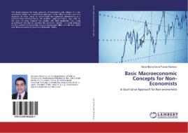 Basic Macroeconomic Concepts for Non-Economists di Mario Alberto de la Puente Pacheco edito da LAP Lambert Academic Publishing