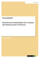 Bond Return Predictability. The Cochrane and Piazzesi model (CP-factor) di Thomas Mehlhaff edito da GRIN Publishing