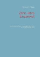 Zehn Jahre Einsamkeit di Emmerich Nilson edito da Books on Demand