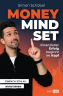 Money Mindset - Finanzieller Erfolg beginnt im Kopf di Simon Schöbel edito da Edition Michael Fischer