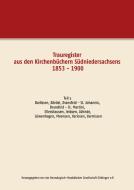 Trauregister aus den Kirchenbüchern Südniedersachsens 1853 - 1900 di Herausgegeben von der Genealogisch-Heraldischen Gesellschaft Göttingen e. V. edito da Books on Demand