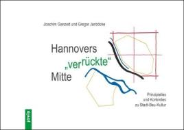 Hannovers "ver-rückte" Mitte edito da Jovis Verlag GmbH