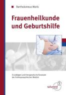 Frauenheilkunde und Geburtshilfe di Bartholomeus Maris edito da Salumed-Verlag