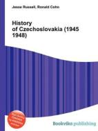 History Of Czechoslovakia (1945 1948) di Jesse Russell, Ronald Cohn edito da Book On Demand Ltd.