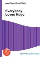 Everybody Loves Hugo edito da Book On Demand Ltd.