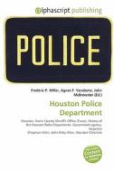 Houston Police Department di Frederic P Miller, Agnes F Vandome, John McBrewster edito da Alphascript Publishing