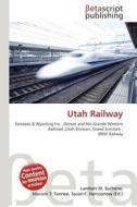 Utah Railway edito da Betascript Publishing