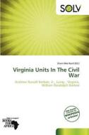 Virginia Units In The Civil War edito da Duc