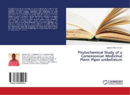 Phytochemical Study of a Cameroonian Medicinal Plant: Piper umbellatum di Leutcha Peron Bosco edito da LAP Lambert Academic Publishing