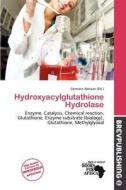 Hydroxyacylglutathione Hydrolase edito da Brev Publishing