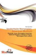 Vesterheim Norwegian-american Museum edito da Miss Press