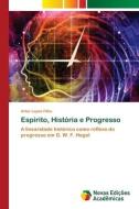 Espírito, História e Progresso di Artur Lopes Filho edito da Novas Edições Acadêmicas