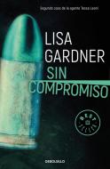 Sin compromiso di Lisa Gardner edito da Punto de Lectura