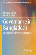 Governance in Bangladesh di MD Nurul Momen, Jannatul Ferdous edito da Springer Nature Singapore