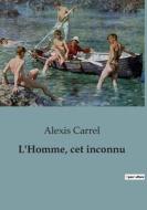 L'Homme, cet inconnu di Alexis Carrel edito da SHS Éditions