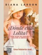 ¿Dónde está Lolita? di Diana Larson edito da Diana Larson